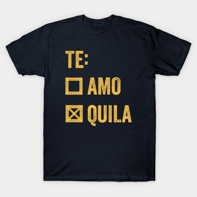 Te Amo Tequila - Funny Cinco de Mayo T-Shirt by TwistedCharm